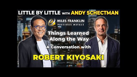 Things Learned Along the Way - A Conversation with Robert Kiyosaki (Little By Little)