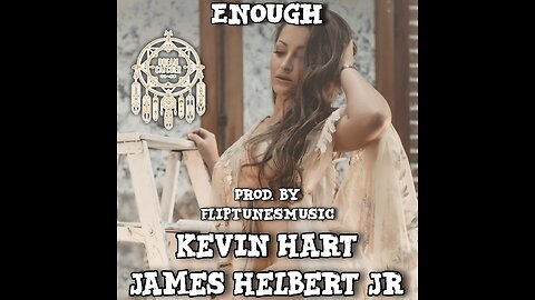 Enough Featuring Kevin Hart (Produced By FlipTunesMusic)