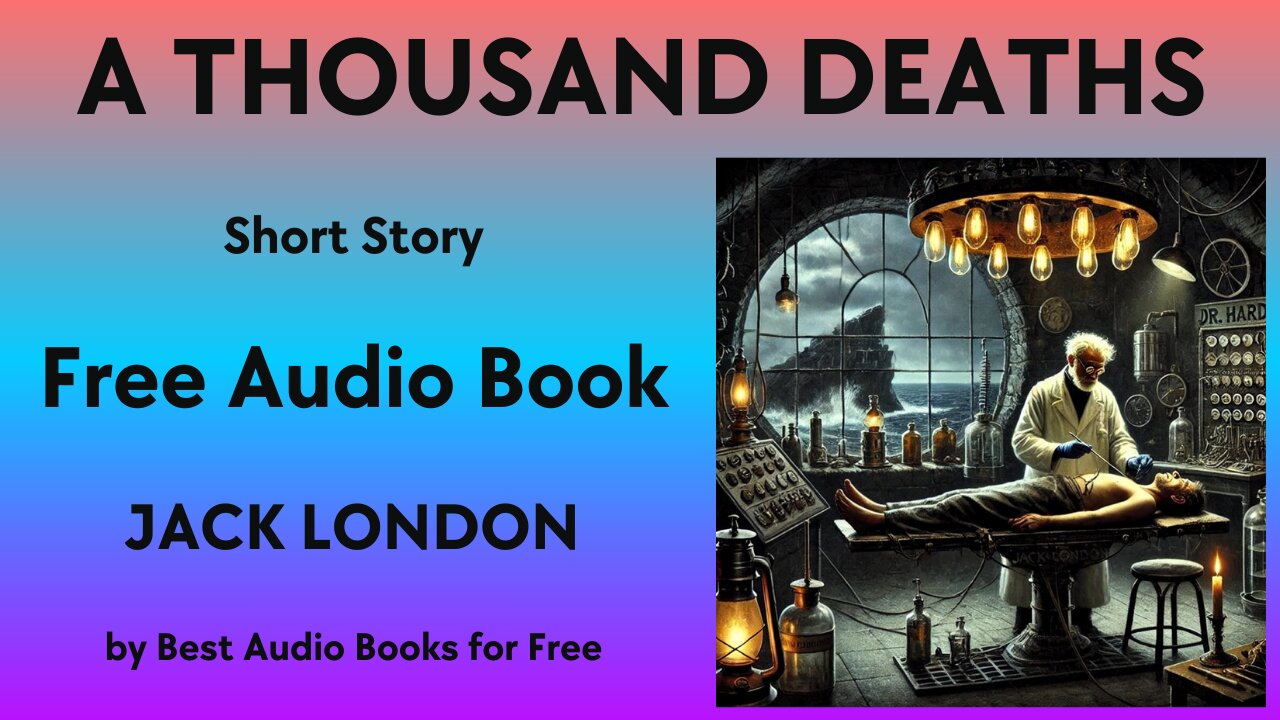 A Thousand Deaths - A Short Story - by Jack London - Best Audio Books for Free