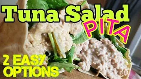 Tuna Salad Pita - 2 easy options
