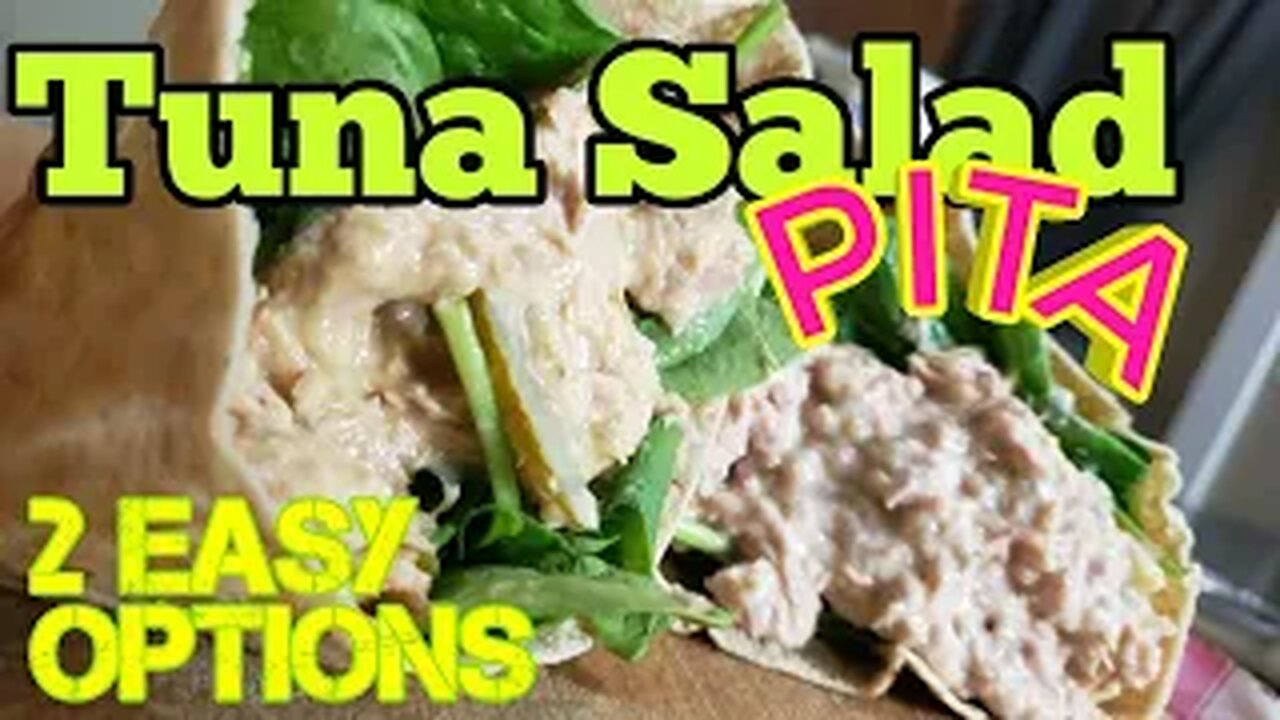 Tuna Salad Pita - 2 easy options