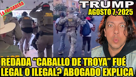 FUÉ LEGAL O ILEGAL? ABOGADO EXPLICA LA REDADA "CABALLO DE TROYA"