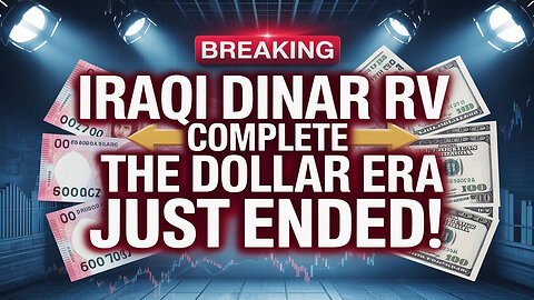 🚨 BREAKING Iraqi Dinar RV COMPLETE – The Dollar Era Just Ended! 🏦💥 💥 Today IQD News!