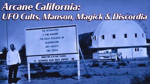 Arcane California: UFO Cults, Manson, Magick and Discordia with Adam Gorightly