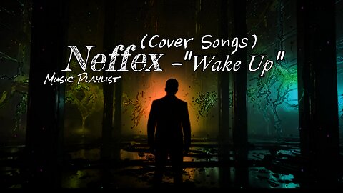 Neffex - Wake Up | Covers / Remix | Music Playlist.