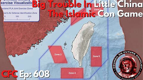 Council on Future Conflict Episode 608: Big Trouble In Little China, The Islamic Con Game