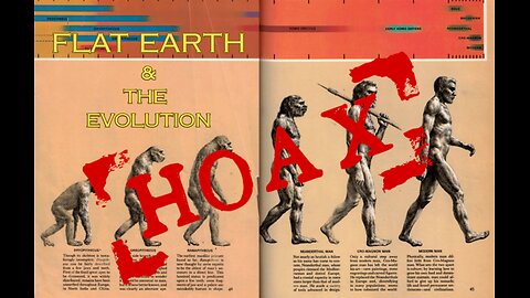 FLAT EARTH & THE EVOLUTION HOAX