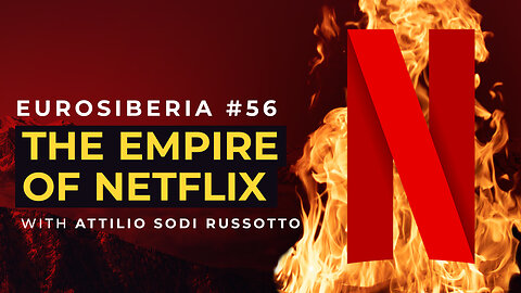 The Empire of Netflix — Attilio Sodi Russotto — Eurosiberia #56