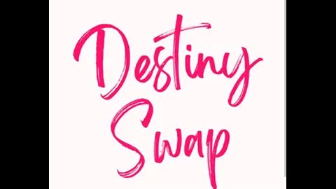 Destiny Swapping