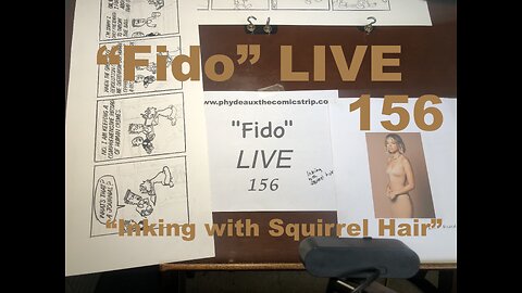 "Fido" LIVE 156: "Inking with Squirrel Hair"