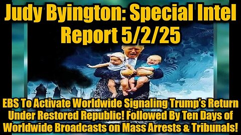 Judy Byington: Special Intel Report 5/2/25