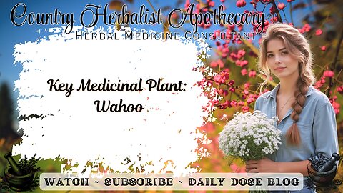 Key Medicinal Plant: Wahoo