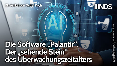 Die Software „Palantir“: Der „sehende Stein“ des Überwachungszeitalters | Detlef Koch | NDS-Podcast