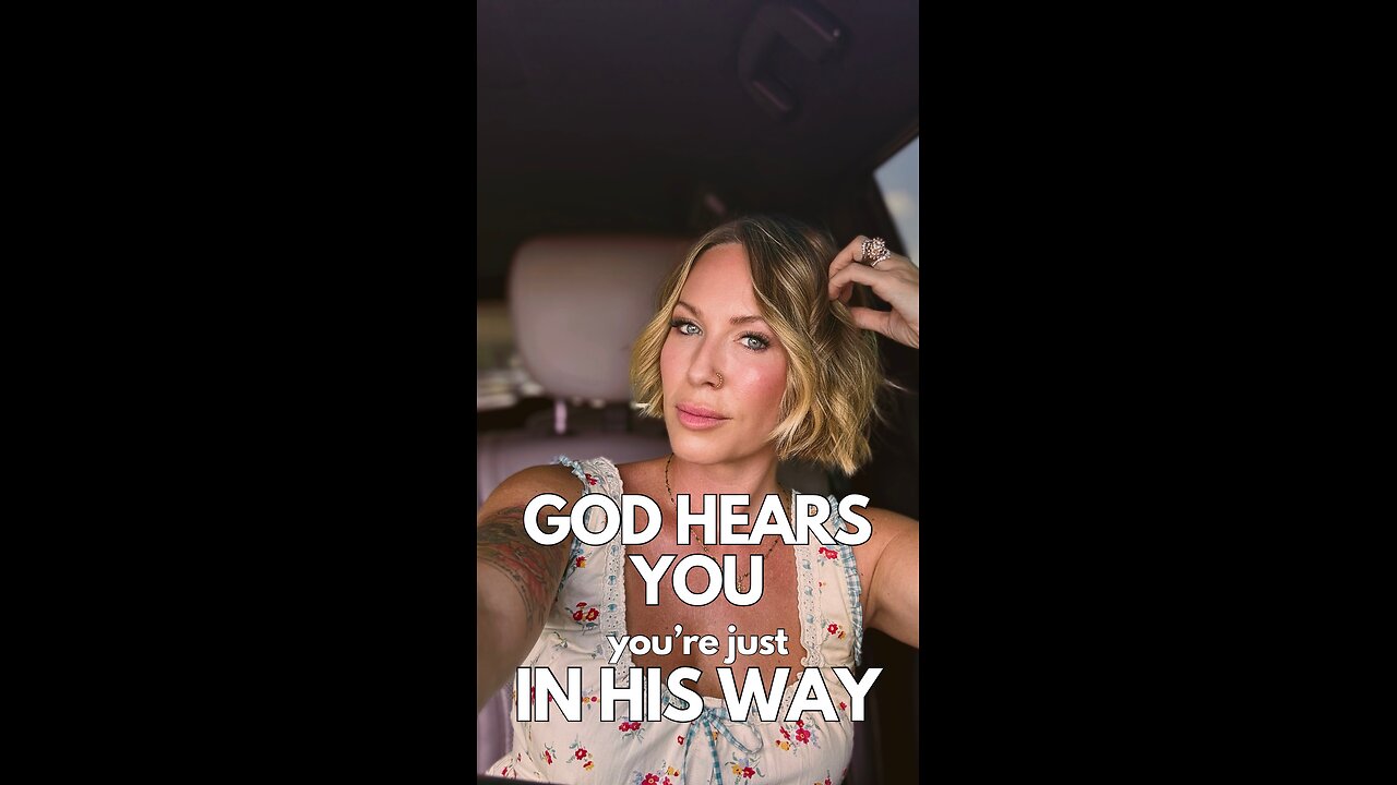 God Hears You in His Way