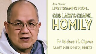 Saint Philip Neri, Priest - May 26, 2025 - HOMILY