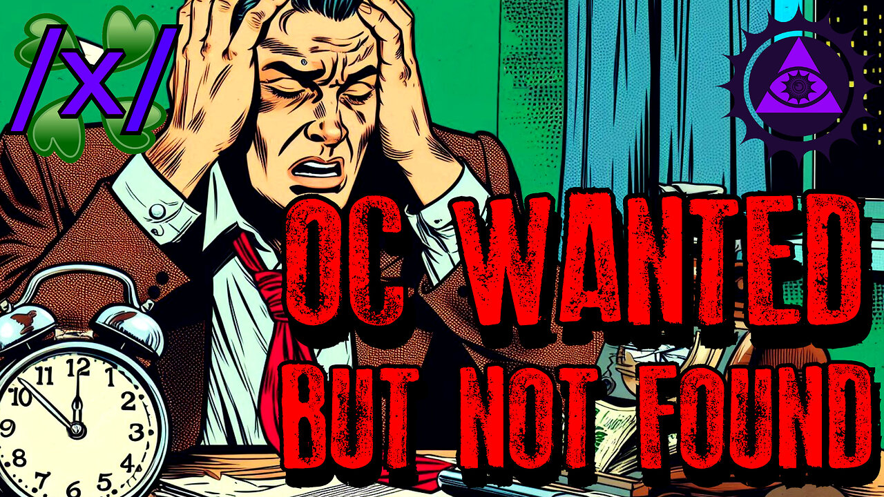 OC Wanted, But Not Found | 4chan /x/ Paranormal Greentext Stories Thread