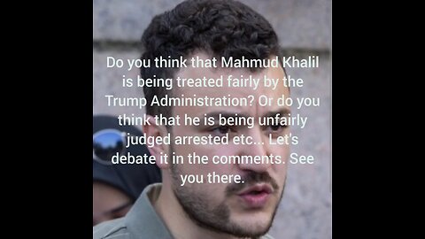 What do you think about Mahmud Khalil?