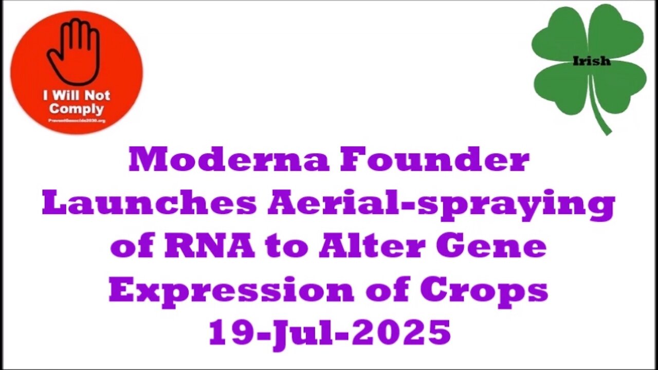 Moderna Founder Launches Aerial-spraying of RNA to Alter Gene Expression of Crops 19-Jul-2025