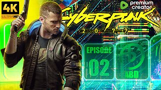 Cyberpunk 2077 | EP 2 - The Opening Act Pt.2 | 4K UHD