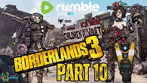 Borderlands 3 - Part 10 - FL4K Time | Children of the Vault be Warned!