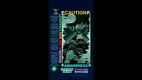 ▪︎CAUTION AND AWARENESS/REMAIN ALERT AND STEADFAST▪︎