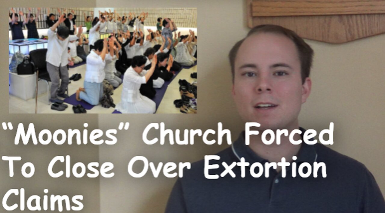 “Moonies” Church Forced To Close Over Extortion Claims
