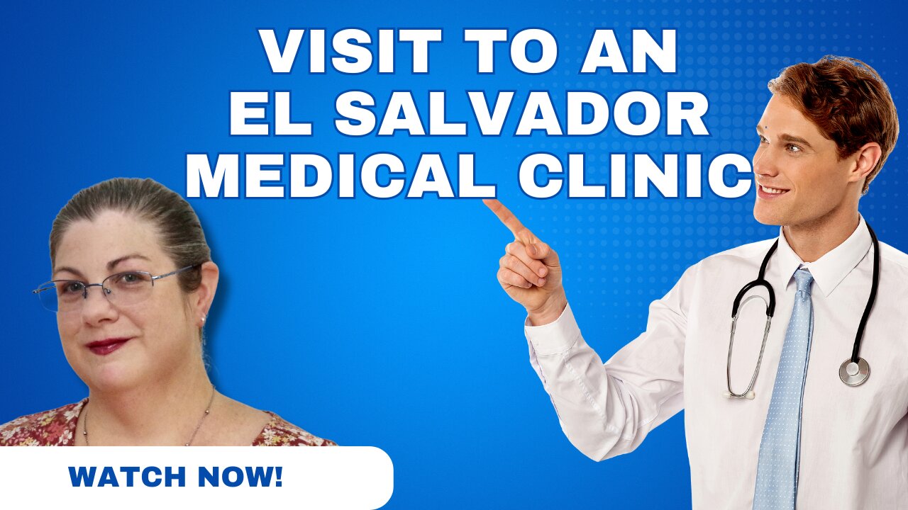 Visiting a Clinic in El Salvador – My Honest Experience