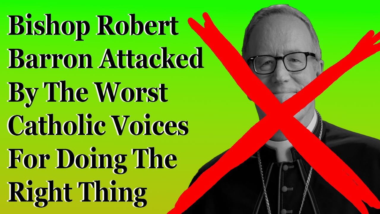 Bishop Robert Barron Attacked By The Worst Catholic Voices For Doing The Right Thing