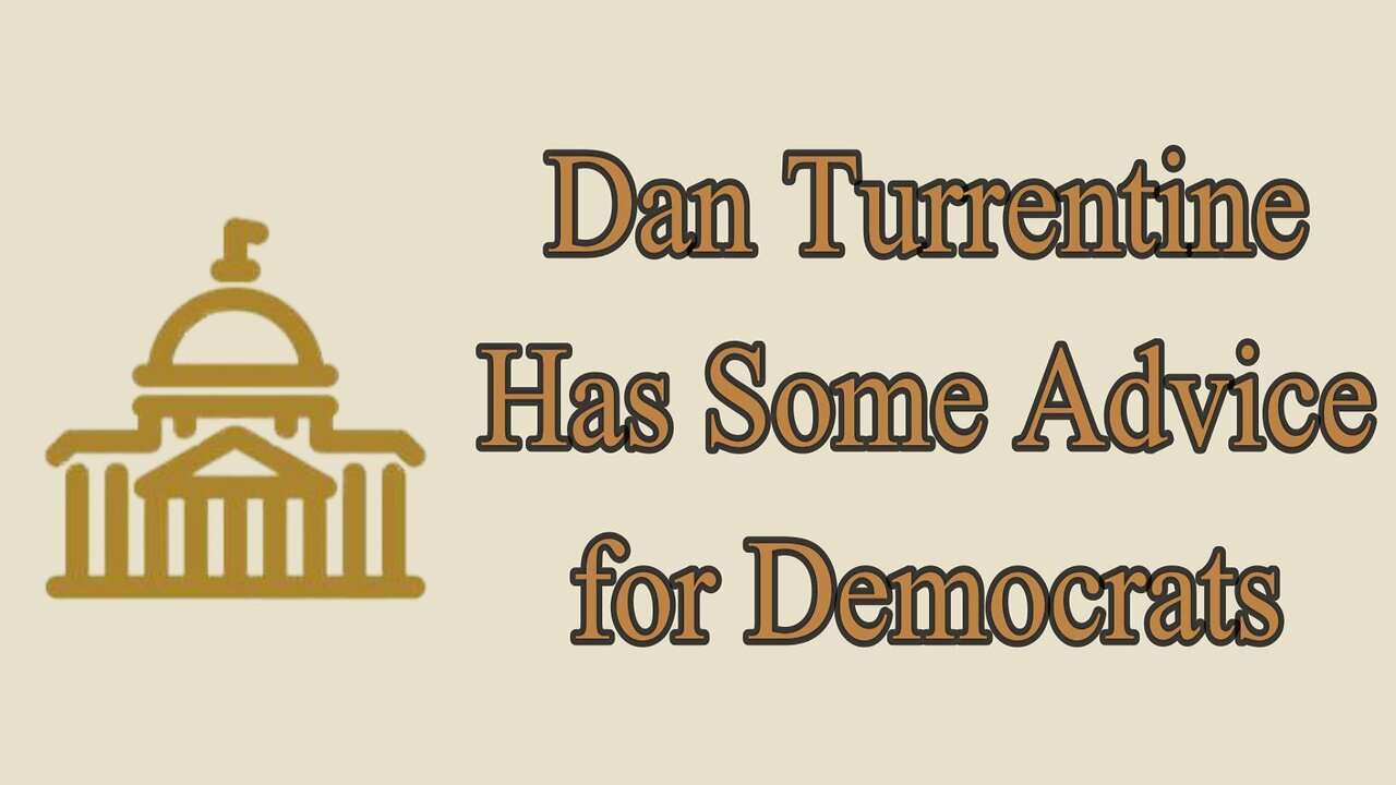 If You're Looking For a Reasonable Voice on the Democrat Side, Dan is The Man!