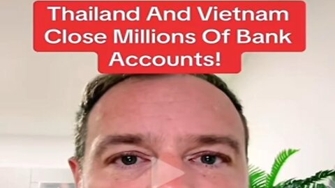 🚨 THAILAND AND VIETNEM CLOSE 86 MILLION BANK ACCOUNTS ! GREAT RESET IMMINENT ‼️