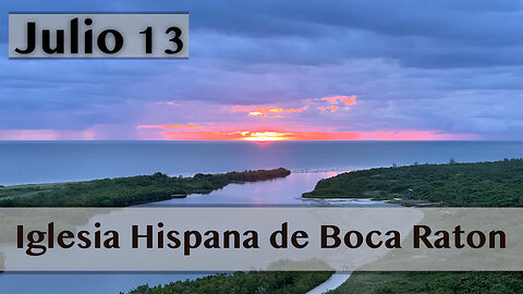 Servicio de Iglesia Hispana de Boca Raton 07/13/2025