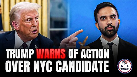 TRUMP THREATENS TO INTERVENE IF ANTI-AMERICAN NYC PRIMARY CANDIDATE WINS MAYORAL RACE