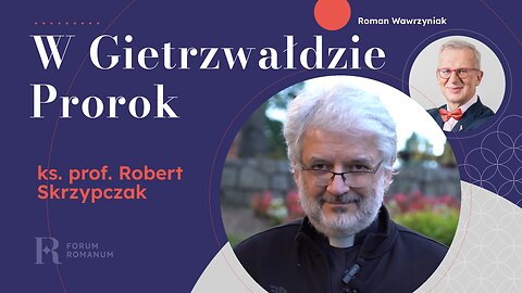 Dlaczego ks. prof. Robert Skrzypczak mówi jak Prorok?