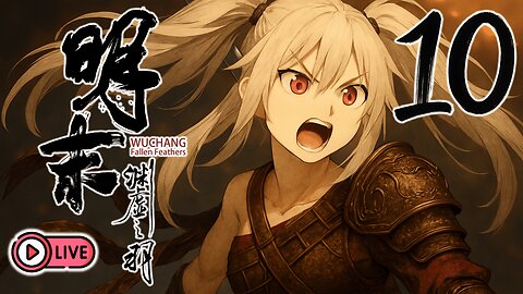 🔴[Live 21] Wuchang: Fallen Feathers - Return to Cloudspire