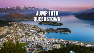 Queenstown’s Lakes and Mountains Will Blow Your Mind!