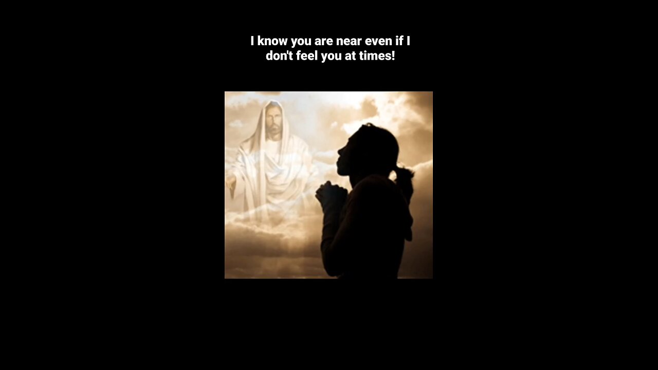 Jesus is always with you, even if you don’t feel him at times!