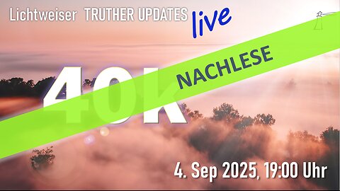 🙋🏼‍♀️ TRUTHER UPDATES vom 05.09.2025 📽💥✨