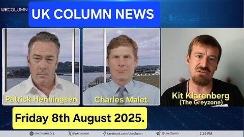UK COLUMN NEWS - Friday 8th August 2025.