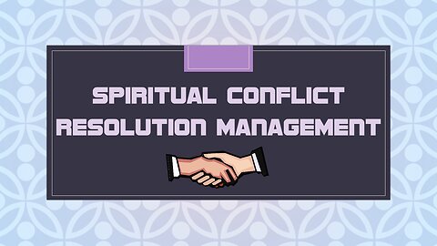Spiritual Conflict Resolution and Management