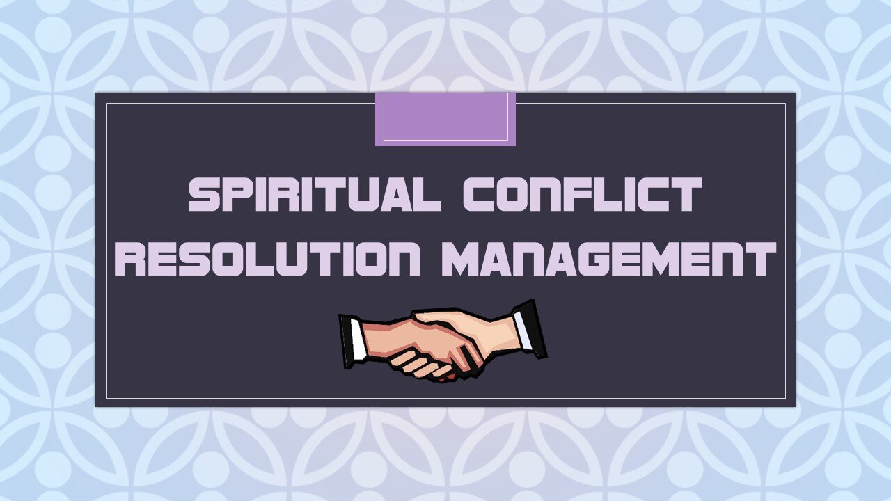 Spiritual Conflict Resolution and Management