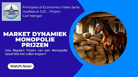Principles of Economics van Carl Menger H5.2C - Market Dynamiek bij Monopolie Prijzen