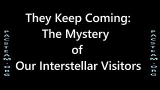They Keep Coming: The Mystery of Our Interstellar Visitors