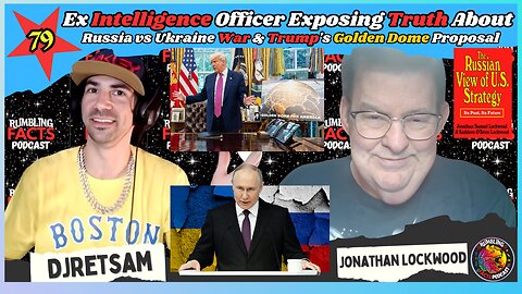 Ex Intelligence Officer Exposing Truth About Russia Ukraine War & Trump's Golden Dome Proposal EP79