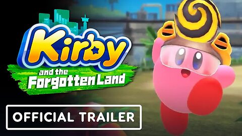 Kirby and the Forgotten Land - Official Trailer