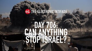 Breaking news and analysis on day 706 of the Gaza genocide | The Electronic Intifada