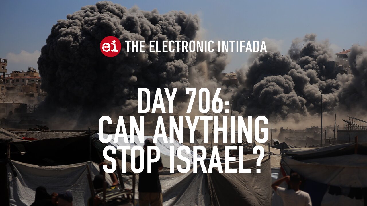 Breaking news and analysis on day 706 of the Gaza genocide | The Electronic Intifada
