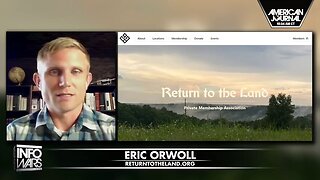 Infowars: Eric Orwoll "Return To The Land" the Struggle of Building an All-White Community in the US