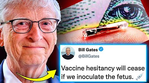 Bill Gates Unveils Plan to Microchip All Babies Worldwide Before they are Born