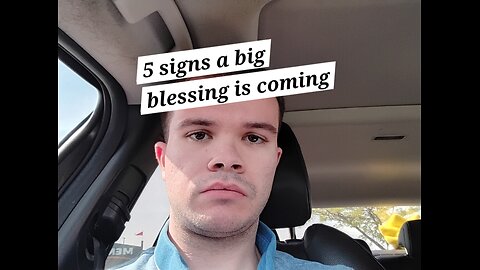 5 signs a big blessing is coming