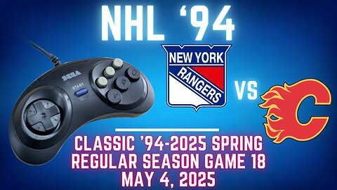 Classic '94-2025 Spring - Rangers (Len) at Flames (Stantonator) {Genesis} - Game 18